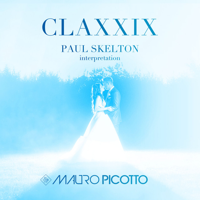 کاور آهنگ Claxxix - Paul Skelton Interpretation از Mauro Picotto, Paul Skelton, A. Remondini