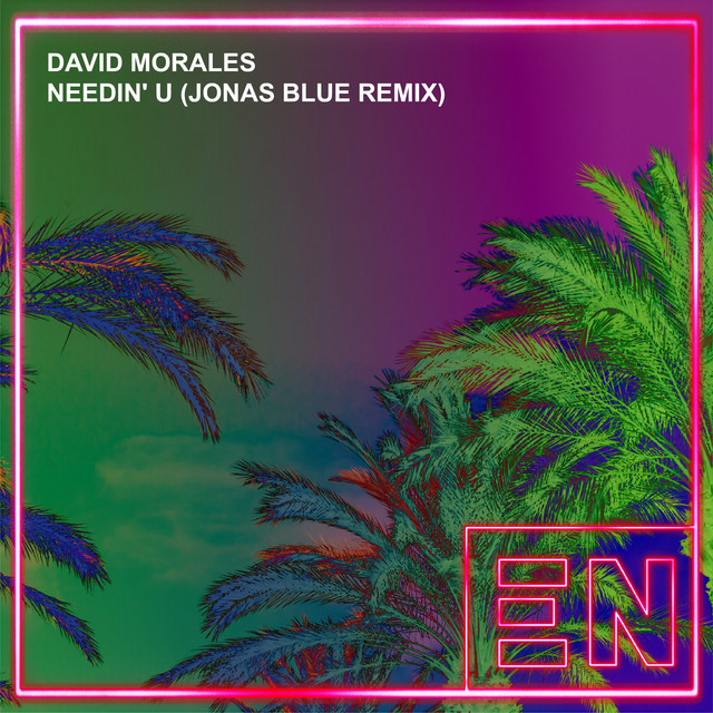 کاور آلبوم Needin' U از Jonas Blue, David Morales