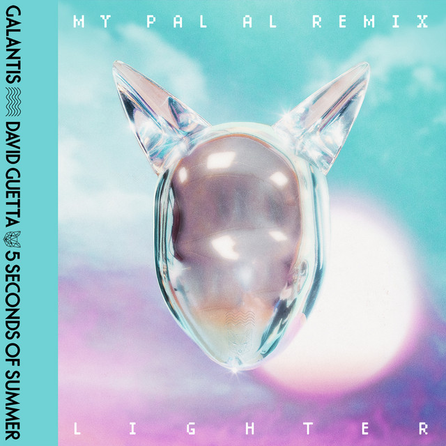 کاور آهنگ Lighter - MY PAL AL Remix از Galantis, 5 Seconds of Summer, MY PAL AL
