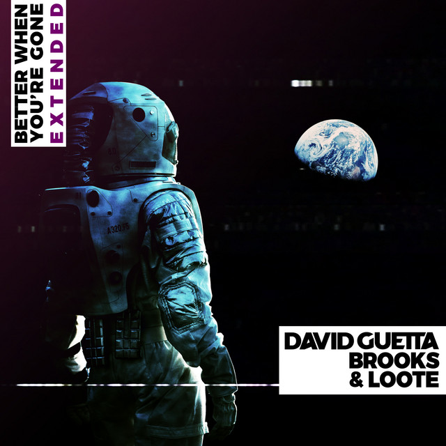 کاور آهنگ Better When You're Gone - Extended Mix از David Guetta, Brooks, Loote