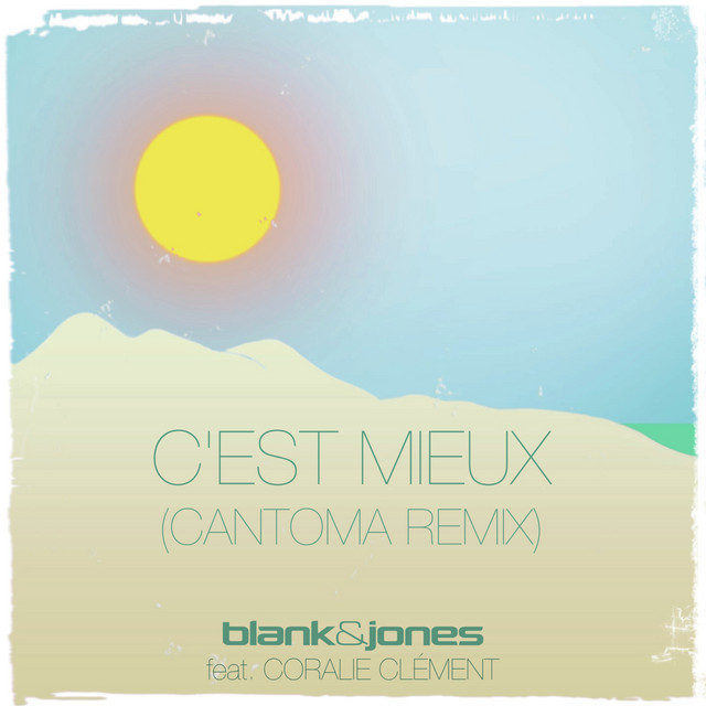 کاور آهنگ C'est Mieux - Cantoma Remix از Blank & Jones, Coralie Clement, Cantoma