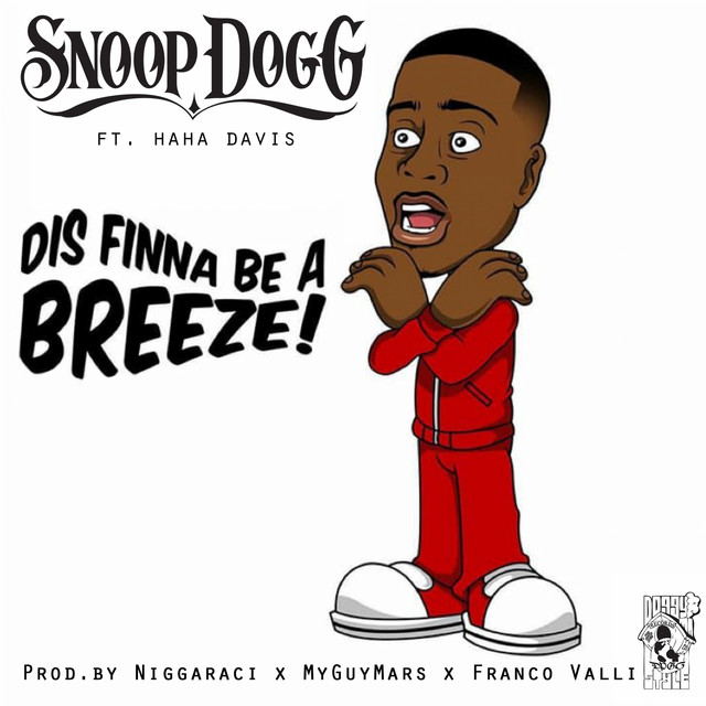 کاور آهنگ Dis Finna Be a Breeze! (feat. Ha Ha Davis) از Snoop Dogg, Ha Ha Davis