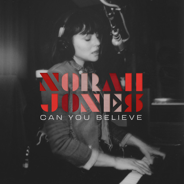 کاور آهنگ Can You Believe از Norah Jones