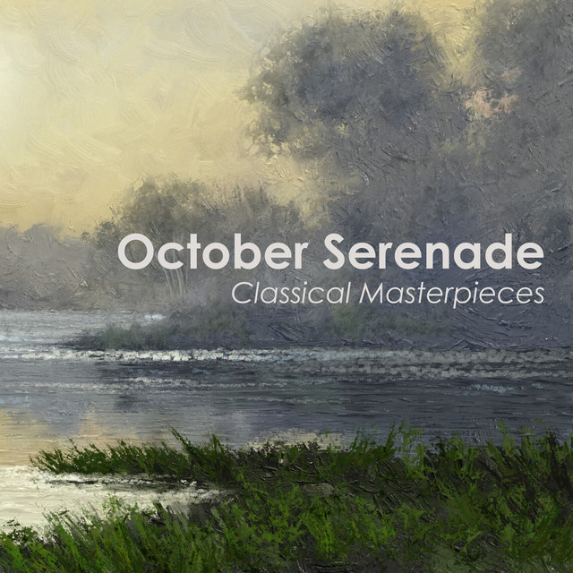 کاور آلبوم "'October Serenade: Classical Masterpieces" از Johann Sebastian Bach, Frederic Chopin, Pyotr Ilyich Tchaikovsky, George Frideric Handel, Wolfgang Amadeus Mozart, Edvard Grieg, Franz Schubert, Ludwig van Beethoven, Claude Debussy, Antonio Vivaldi