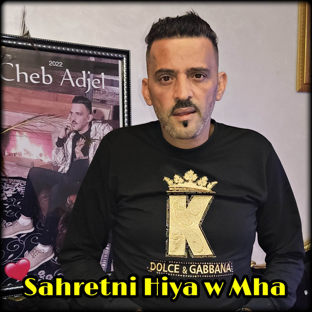 کاور آهنگ Sahretni Hiya W Mha از Cheb Adjel