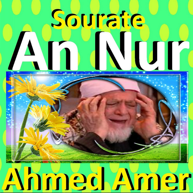 کاور آهنگ Sourate An Nur, Pt. 2 از Ahmed Amer