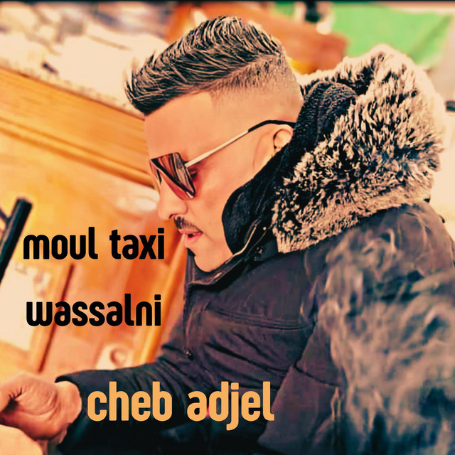 کاور آهنگ moul taxi wassalni از Cheb Adjel