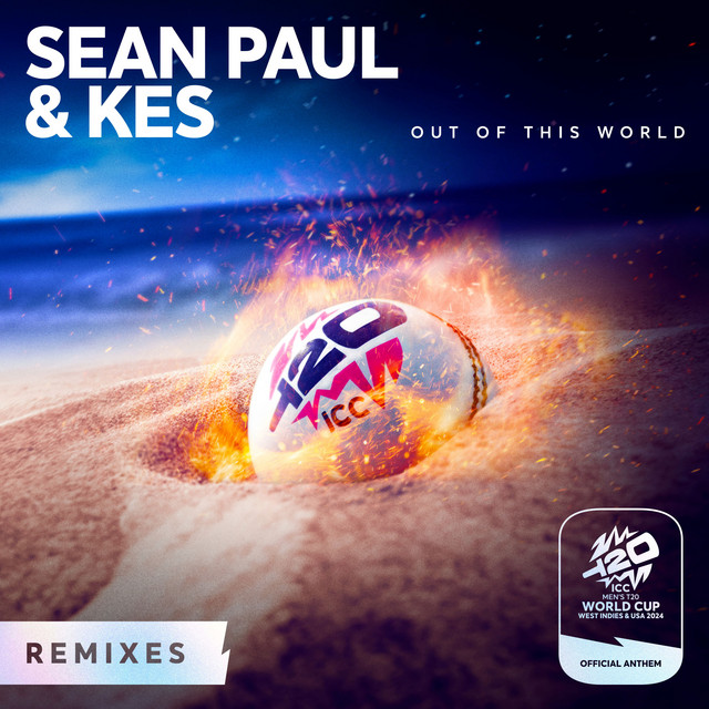 کاور آلبوم Out Of This World (ICC Men's T20 World Cup 2024 Official Anthem) [Remixes] از Sean Paul, Kes