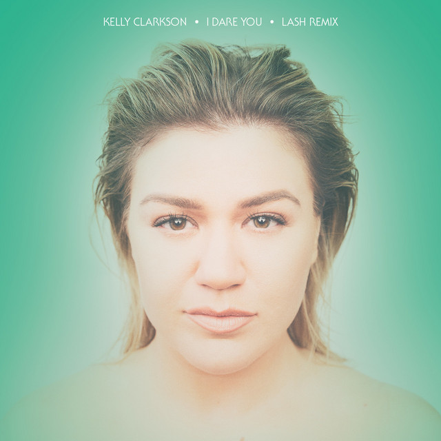 کاور آلبوم I Dare You (Lash Remix) از Lash, Kelly Clarkson