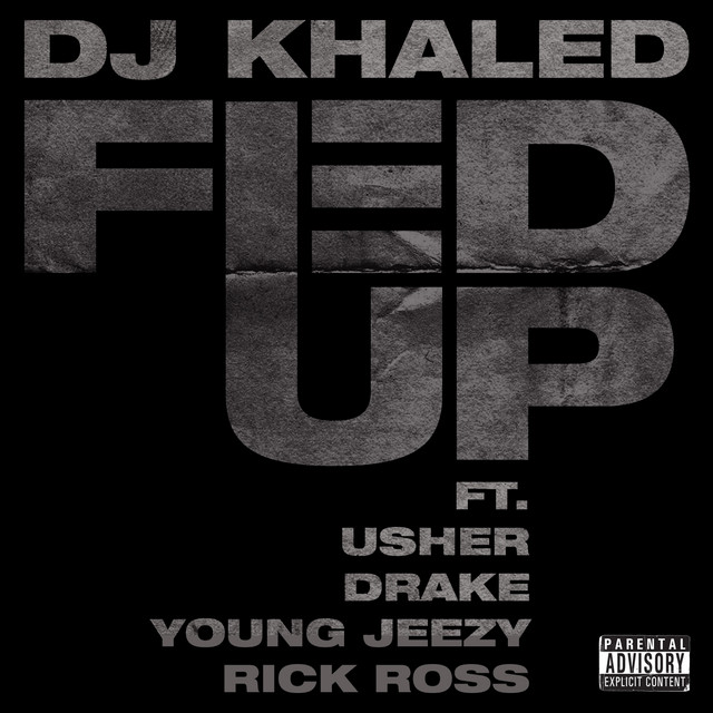کاور آهنگ Fed Up (feat. Lil Wayne, Usher, Drake, Young Jeezy, Rick Ross) از DJ Khaled