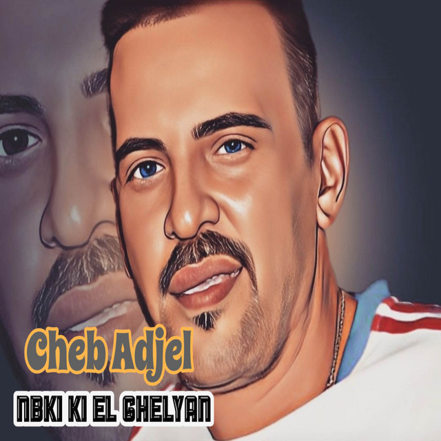 کاور آهنگ Nbki Ki El Ghelyan از Cheb Adjel