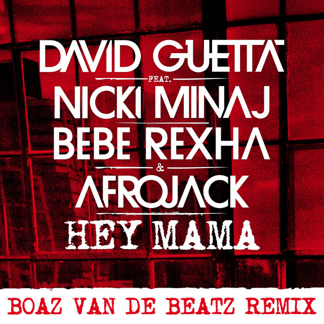 کاور آهنگ Hey Mama (feat. Nicki Minaj, Bebe Rexha & Afrojack) - Boaz van de Beatz Remix از David Guetta, AFROJACK, Nicki Minaj, Bebe Rexha, Boaz van de Beatz
