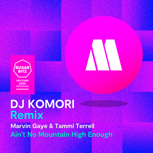 کاور آهنگ Ain't No Mountain High Enough - DJ Komori Remix از Marvin Gaye, Tammi Terrell, DJ Komori