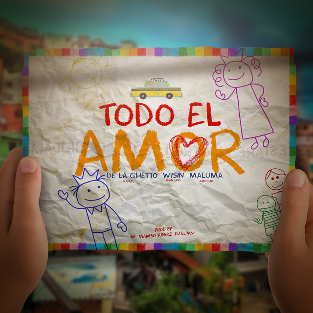 کاور آهنگ Todo El Amor (feat. Maluma & Wisin) از Maluma, Wisin, De La Ghetto