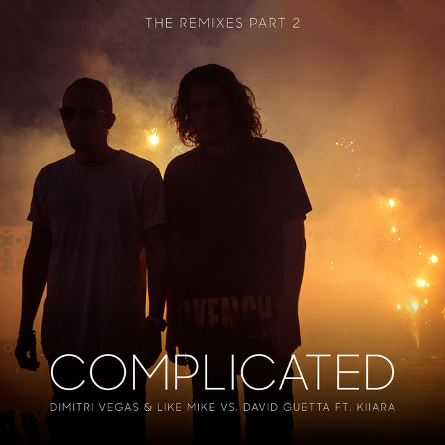 کاور آلبوم Complicated (feat. Kiiara) [The Remixes part 2] از David Guetta, Dimitri Vegas & Like Mike