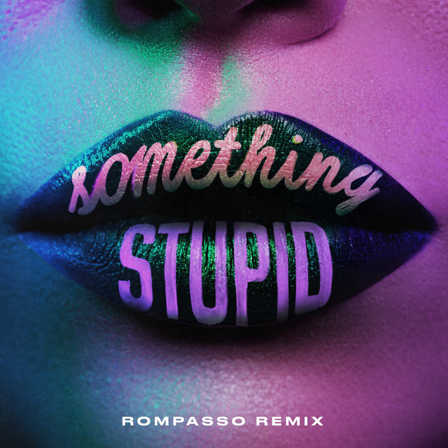کاور آلبوم Something Stupid (feat. AWA) [Rompasso Remix] از Jonas Blue, Rompasso