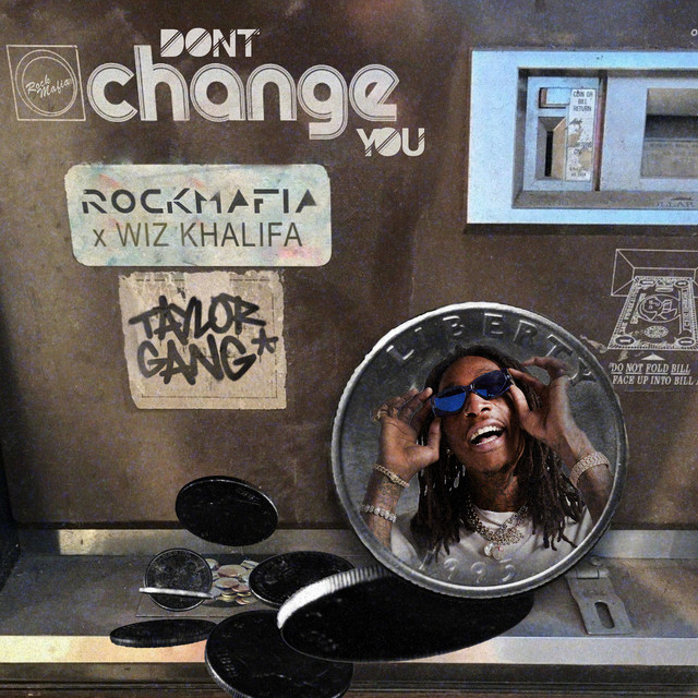 کاور آهنگ Don’t Change You از Wiz Khalifa, Rock Mafia