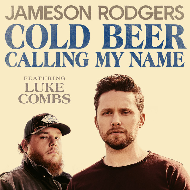 کاور آهنگ Cold Beer Calling My Name از Luke Combs, Jameson Rodgers
