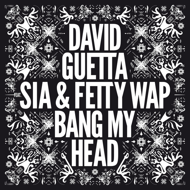 کاور آهنگ Bang My Head (feat. Sia & Fetty Wap) از David Guetta, Fetty Wap, Sia