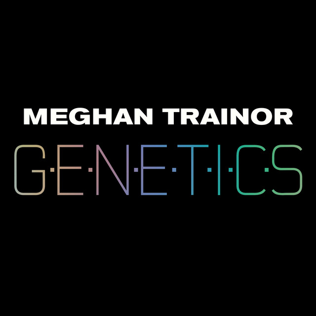 کاور آهنگ Genetics از Meghan Trainor