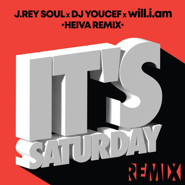 کاور آهنگ It's Saturday - Heiva Remix از will.i.am, J. Rey Soul, Dj Youcef, Heiva