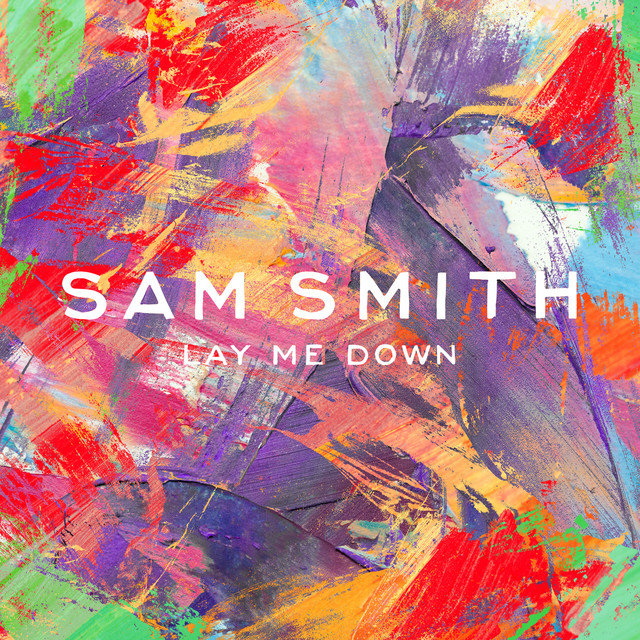 کاور آهنگ Lay Me Down - Single Version از Sam Smith