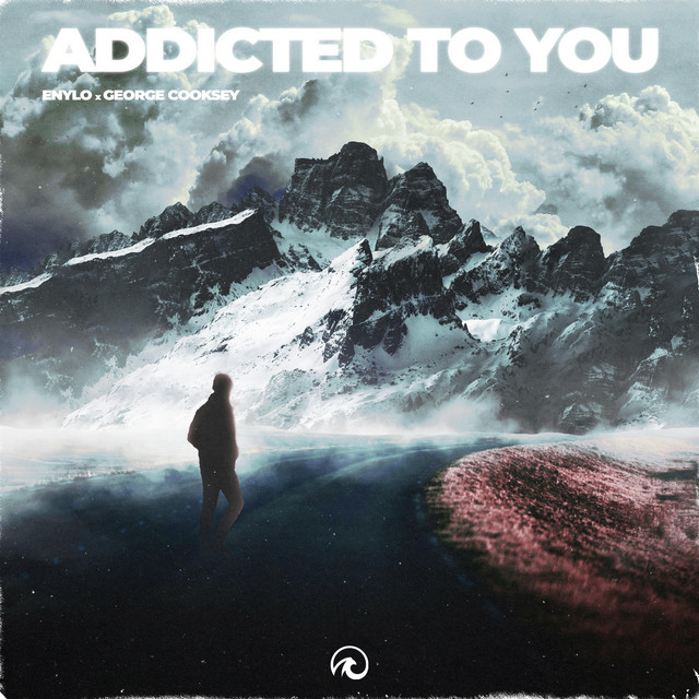 کاور آهنگ Addicted To You از Enylo, George Cooksey