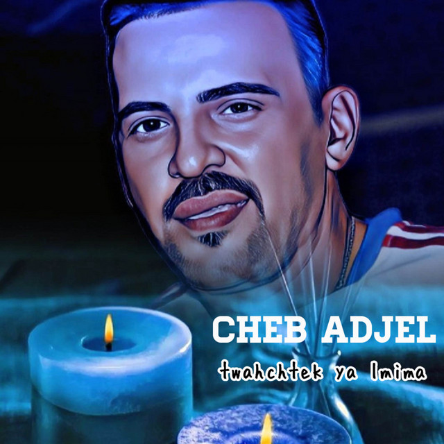 کاور آهنگ Twahchtek Ya Lmima از Cheb Adjel
