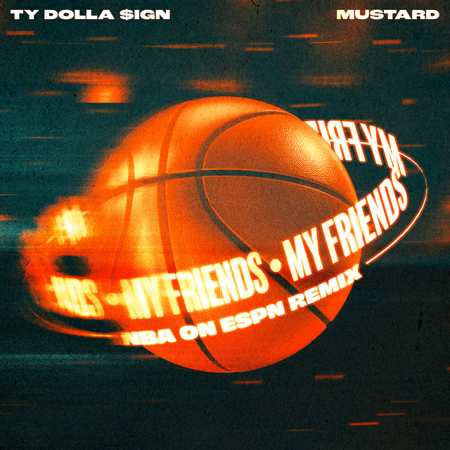 کاور آهنگ My Friends (NBA on ESPN Remix) از Ty Dolla $ign, Mustard