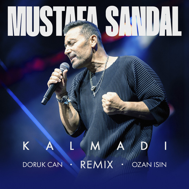 کاور آهنگ Kalmadı - Doruk Can & Ozan Işın Remix از Mustafa Sandal, Doruk Can, Ozan Isin