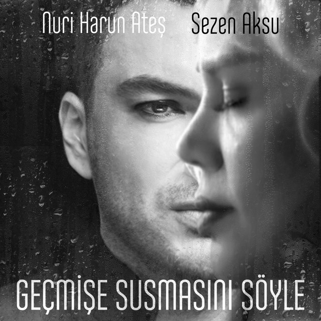 کاور آهنگ Geçmişe Susmasını Söyle از Sezen Aksu, Nuri Harun Ates
