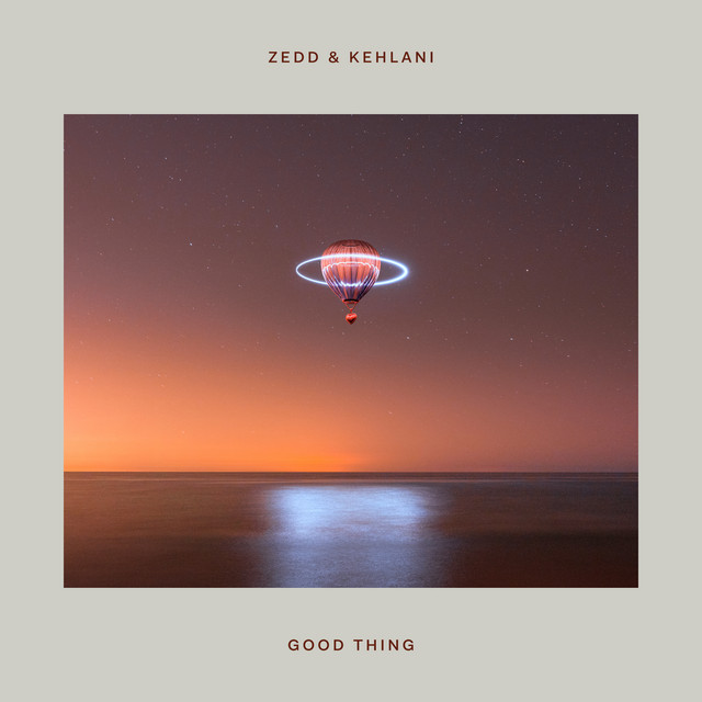 کاور آهنگ Good Thing (with Kehlani) از Zedd, Kehlani