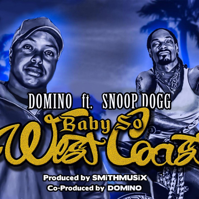 کاور آهنگ Baby So West Coast (feat. Snoop Dogg) از Snoop Dogg, Domino