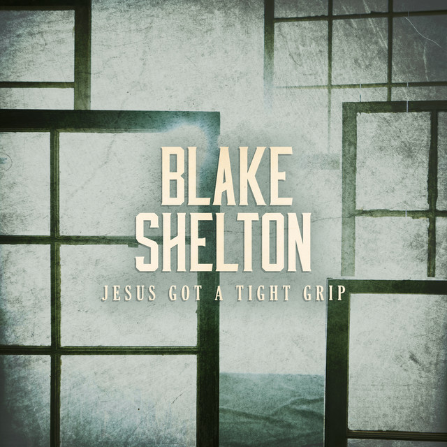 کاور آهنگ Jesus Got a Tight Grip از Blake Shelton