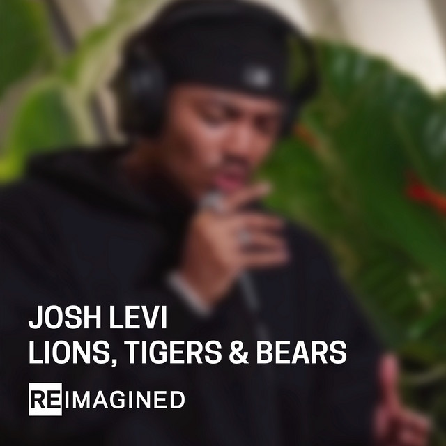 کاور آهنگ Lions, Tigers & Bears (Reimagined) از Josh Levi
