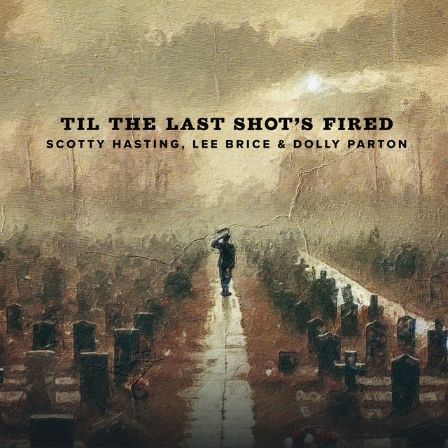 کاور آهنگ Til The Last Shot's Fired از Dolly Parton, Scotty Hasting, Lee Brice