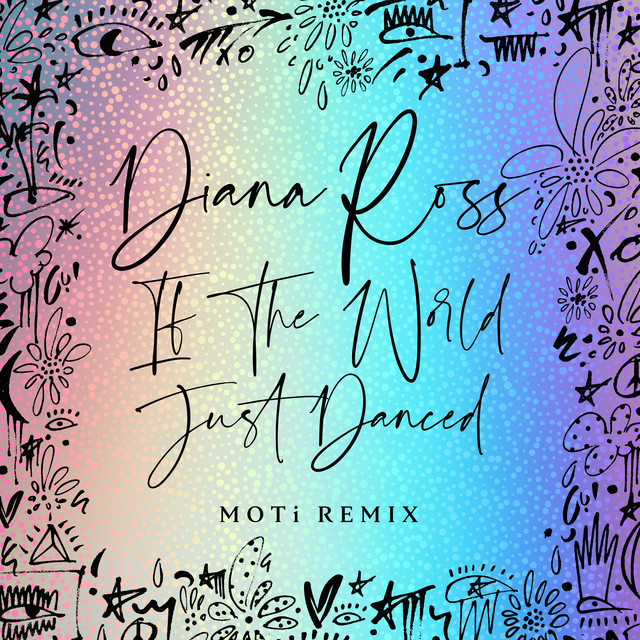 کاور آهنگ If The World Just Danced - MOTi Remix از MOTi, Diana Ross