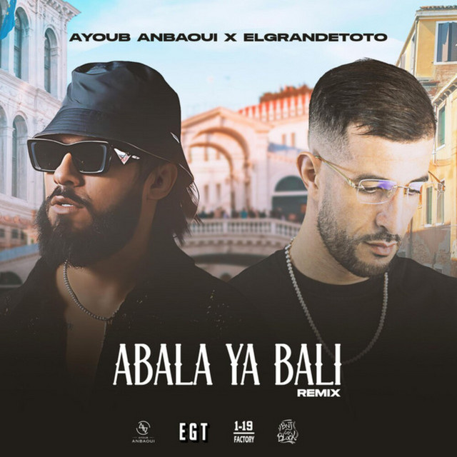کاور آهنگ Abala Ya Bali (Remix) از ElGrandeToto, Ayoub Anbaoui