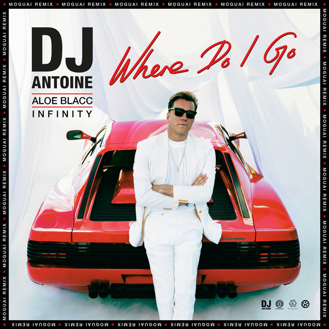 کاور آهنگ Where Do I Go - MOGUAI Remix از Aloe Blacc, DJ Antoine, MOGUAI, INFINITY