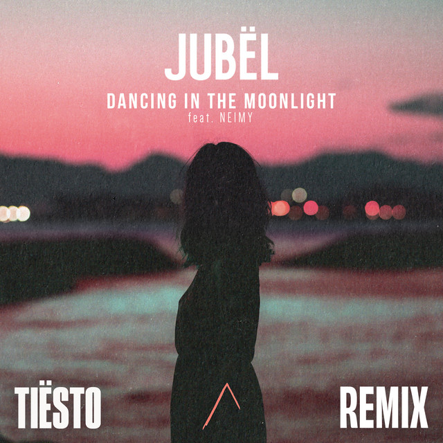 کاور آهنگ Dancing In The Moonlight (feat. NEIMY) - Tiësto Remix از Tiësto, Jubel, NEIMY