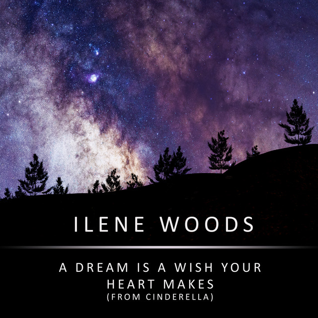 کاور آهنگ A Dream Is a Wish Your Heart Makes (From Cinderella) از Ilene Woods