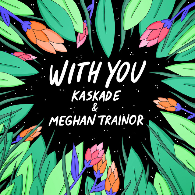 کاور آهنگ With You از Kaskade, Meghan Trainor