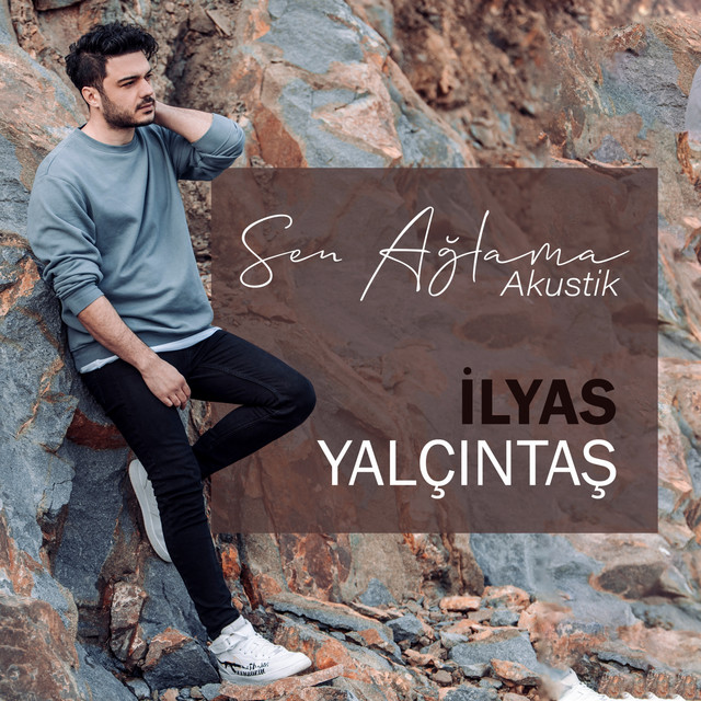 کاور آهنگ Sen Ağlama - Akustik از Ilyas Yalcintas