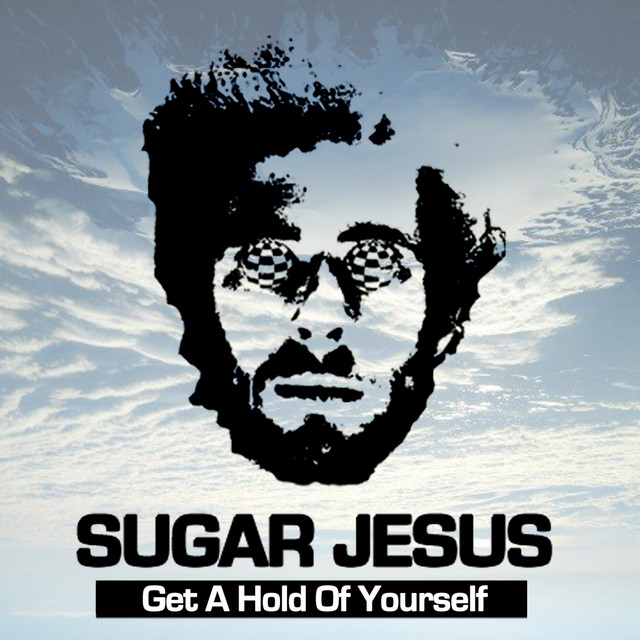 کاور آلبوم Get a Hold of Yourself از Sugar Jesus