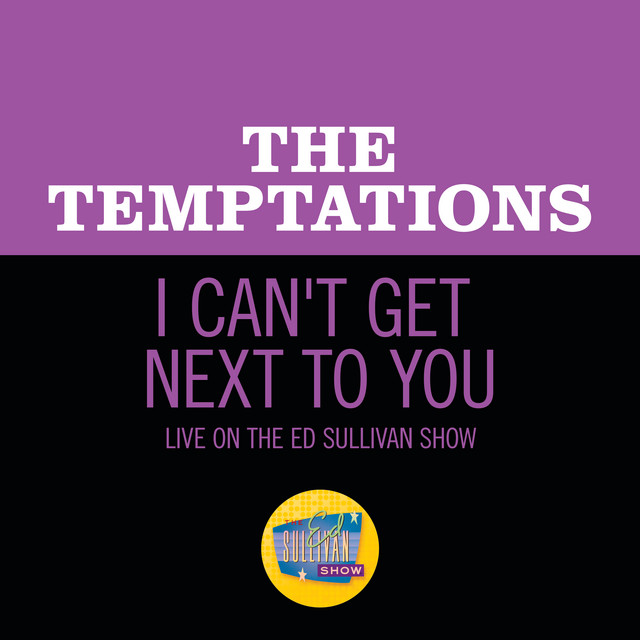 کاور آهنگ I Can't Get Next To You - Live On The Ed Sullivan Show, September 28, 1969 از The Temptations