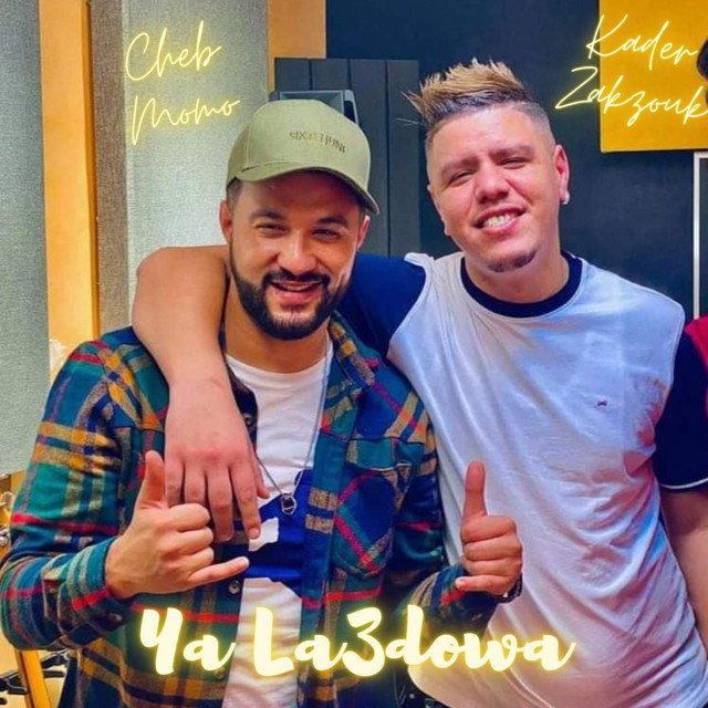 کاور آهنگ Ya La3dowa از Cheb Momo, Kader Zakzouk