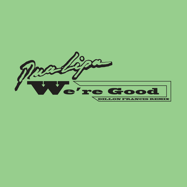 کاور آلبوم We're Good (Dillon Francis Remix) از Dua Lipa, Dillon Francis
