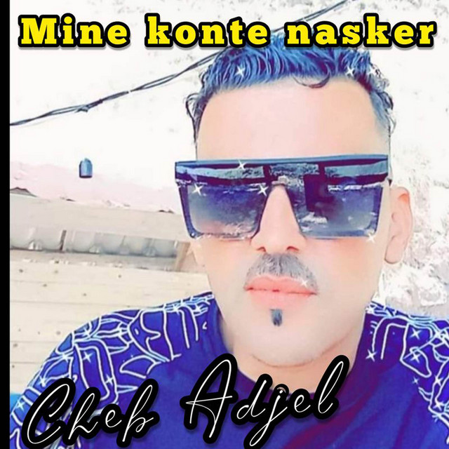 کاور آهنگ Mine Konte Nasker از Cheb Adjel