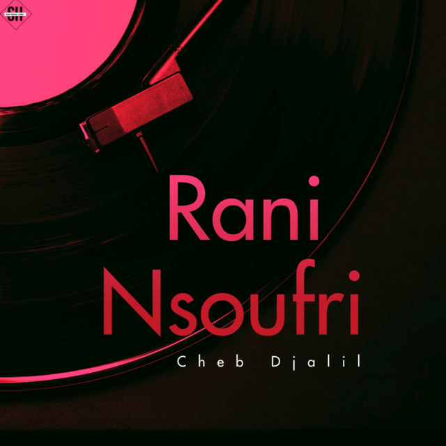 کاور آهنگ Rani Nsoufri از Cheb Djalil