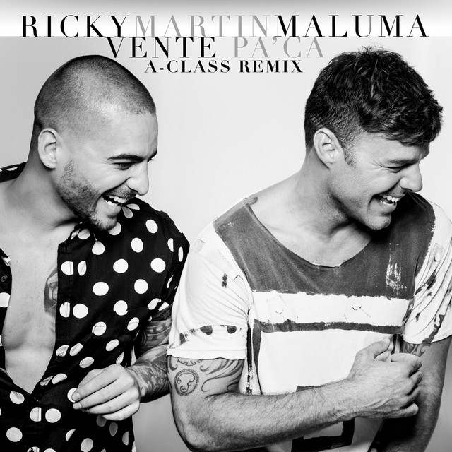 کاور آهنگ Vente Pa' Ca (feat. Maluma) - A-Class Remix از Maluma, Ricky Martin